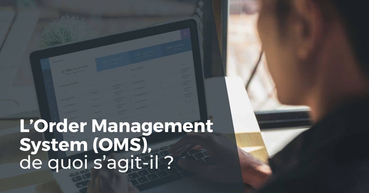 Tout savoir sur l’Order Management System OneStock